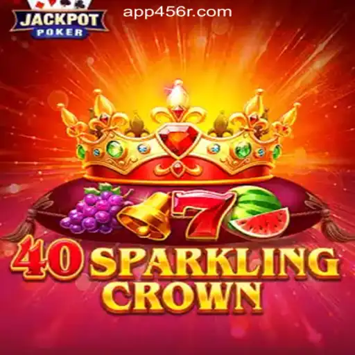 Discover the Thrills of 40SparklingCrown on 456R.COM Platform-Oficial Slots Brasil