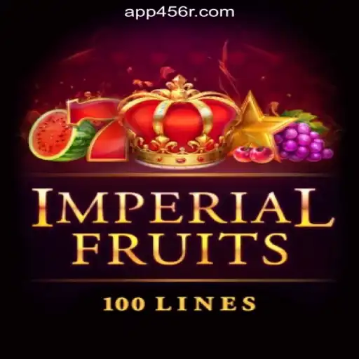 Imperial Fruits 100: Exploring the Popular Slots Game on 456R.COM Platform-Oficial Slots Brasil